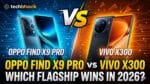 OPPO Find X9 Pro vs Vivo X300: Which Flagship Wins in 2026? OPPO Find X9 Pro vs Vivo X300: Which Flagship Wins in 2026?