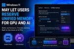 Windows 11 May Let Users Reserve Unified Memory for GPU and AI